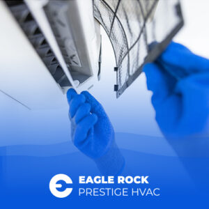 Central AC Unit Filter Services | Eagle Rock Prestige HVAC